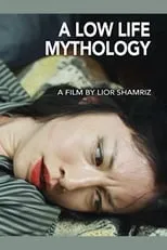 Película A Low Life Mythology