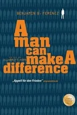 Benjamin Ferencz es Self en A Man Can Make a Difference