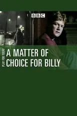 Película A Matter of Choice for Billy