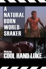 Lou Antonio es Self en A Natural Born World-Shaker: The Making of 'Cool Hand Luke'