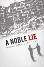 Timothy McVeigh es Self (archive footage) (uncredited) en A Noble Lie: Oklahoma City 1995