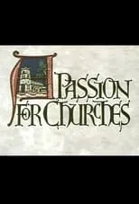 John Betjeman es Narrator en A Passion for Churches