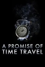 Película A Promise of Time Travel