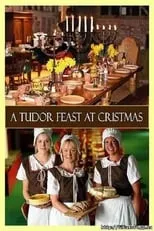 Ruth Goodman es Herself en A Tudor Feast at Christmas