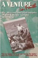 Poster de A Venture in Faith: The History and Philosophy of the Calvary Chapel Movement