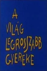 Película A világ legrosszabb gyereke