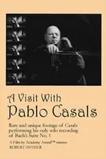 Pablo Casals es Himself en A Visit with Pablo Casals