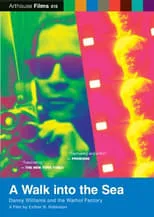 Película A Walk Into the Sea: Danny Williams and the Warhol Factory