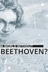 Poster de A World Without Beethoven?