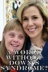 Póster de la película A World Without Down's Syndrome?