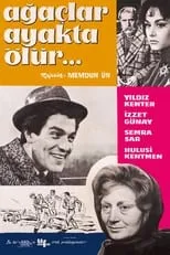 Película Ağaçlar Ayakta Ölür