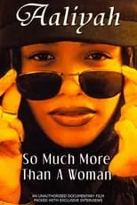 Aaliyah es Herself (archive footage) en Aaliyah: So Much More Than a Woman