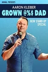 Aaron Kleiber es  en Aaron Kleiber: Grown @%$ Dad