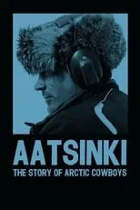 Aarne Aatsinki es Self en Aatsinki: The Story of Arctic Cowboys