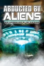 Poster de la película Abducted by Aliens: UFO Encounters of the 4th Kind - Películas hoy en TV