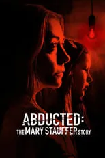 Película Abducted: The Mary Stauffer Story