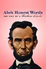 Poster de la película Abe's Honest Words: The Life of Abraham Lincoln - Películas hoy en TV