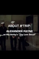 Alexander Payne es  en About a Trip: Alexander Payne on Hal Ashby's 'The Last Detail'