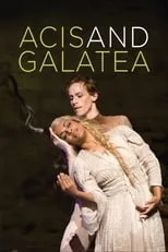 Película Acis and Galatea (The Royal Ballet / The Royal Opera)