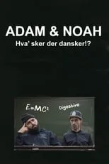 Hadi Ka-Koush es Noah en Adam & Noah: Hva' Sker Der Dansker!?