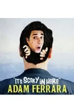 Adam Ferrara es Self en Adam Ferrara: It's Scary In Here