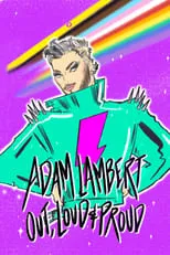 Película Adam Lambert: Out, Loud and Proud