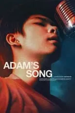 Nathan Xia interpreta a Adam Song en Adam's Song