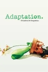 Película Adaptation: El ladrón de orquídeas