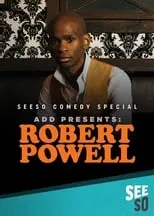 Robert Powell III es  en ADD Presents: Robert Powell