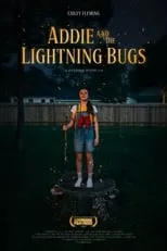 Cailey Fleming interpreta a Addie Anderson en Addie and the Lightning Bugs