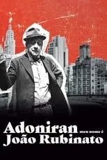 Poster de Adoniran - Meu Nome é João Rubinato