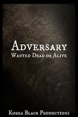 Película Adversary: Wanted Dead or Alive