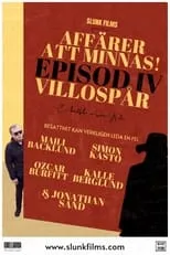 Película Affärer att minnas! - Episod IV: Villospår