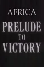 Póster de la película Africa, Prelude to Victory