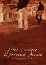 Película After Lumière – l'Arroseur arrosé