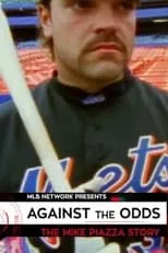 Mike Piazza es  en Against the Odds: The Mike Piazza Story