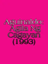 Película Aguinaldo: Agila Ng Cagayan