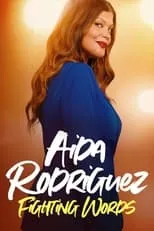 Aida Rodríguez es Self en Aida Rodriguez: Fighting Words