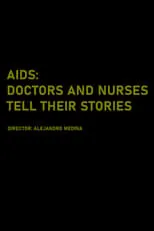 Película AIDS: Doctors and Nurses Tell Their Stories