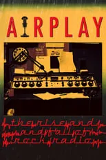 Poster de Airplay: The Rise and Fall of Rock Radio