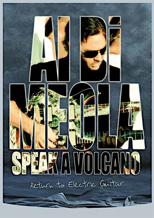 Póster de la película Al Di Meola - Speak a Volcano: Return to Electric Guitar