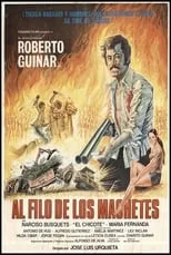 Roberto Guinar es  en Al filo de los machetes