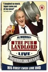 Al Murray es The Pub Landlord en Al Murray, The Pub Landlord - My Gaff, My Rules