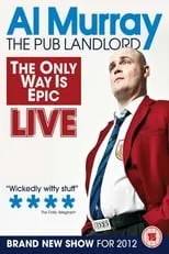 Al Murray es The Pub Landlord en Al Murray, The Pub Landlord - The Only Way is Epic