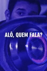 Película Alô, Quem Fala?