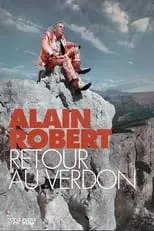 Alain Robert es Self en Alain Robert, Retour au Verdon