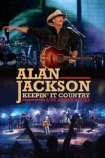 Poster de la película Alan Jackson: Keepin' It Country - Películas hoy en TV