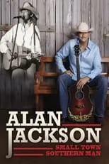 Poster de Alan Jackson: Small Town Southern Man