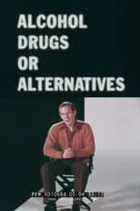 Póster de la película Alcohol Drugs Or Alternatives