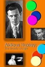 Película Aldous Huxley: The Gravity of Light